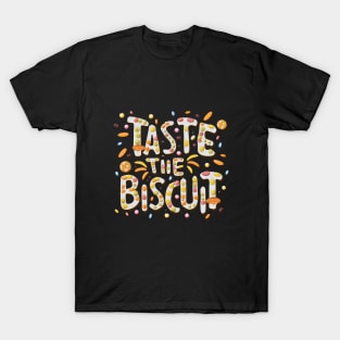 Taste The Biscuit T-Shirt